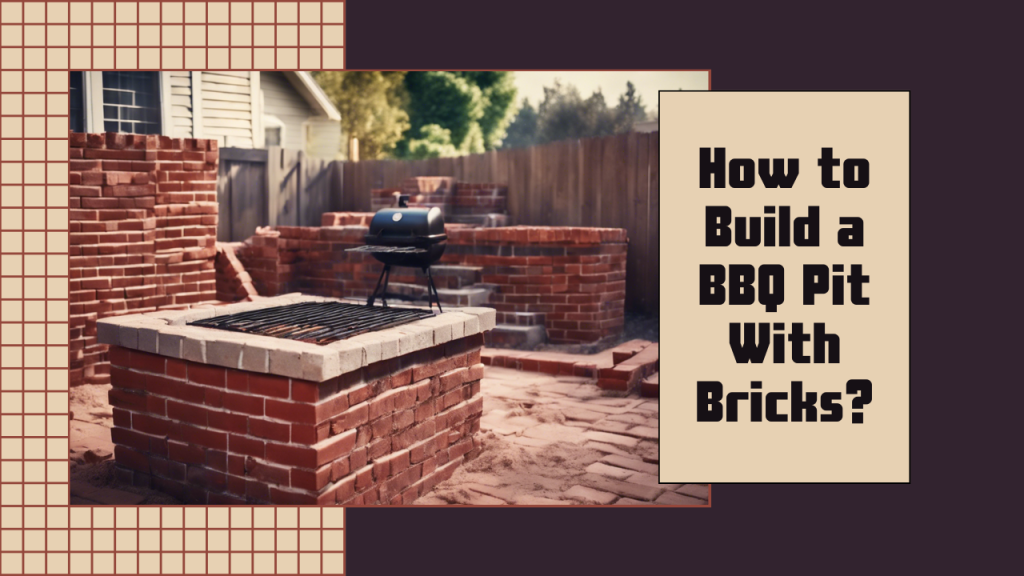 How to Build a BBQ Pit With Bricks